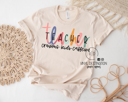 TEACHER- CRAYONS,KIDS,CAFFEINE